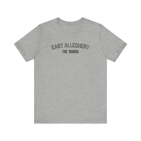 East Allegheny  - The Burgh Neighborhood Series - Unisex Jersey Short Sleeve Tee T-Shirt Printify Athletic Heather S 