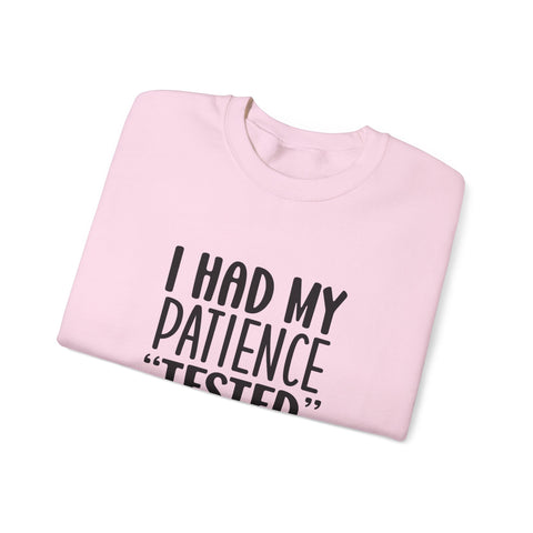 I Had My Patience Tested (Pittsburgh Sarcasm Series) - Heavy Blend™ Crewneck Sweatshirt