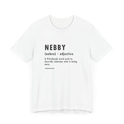 Pittsburghese Definition Series - Nebby - Short Sleeve Tee T-Shirt Printify White S