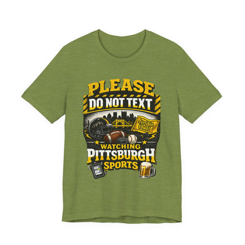 Do Not Text Watching Pittsburgh Sports T-Shirt