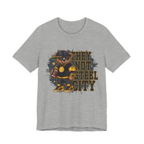 They Not Steel City Bear - Unisex Jersey Short Sleeve Tee