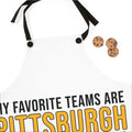 My Favorite Team is Pittsburgh & Whoever is Playing Cleveland Apron Accessories Printify