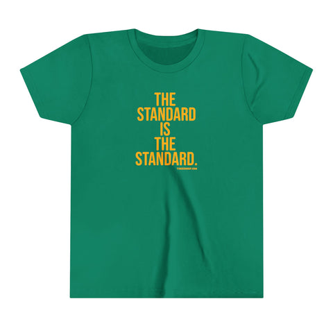 The Standard is the Standard Youth Short Sleeve Tee Kids clothes Printify Kelly S