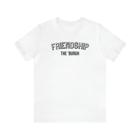 Friendship  - The Burgh Neighborhood Series - Unisex Jersey Short Sleeve Tee T-Shirt Printify White 2XL 