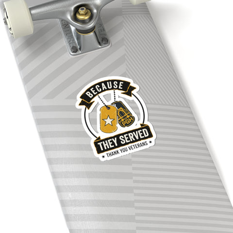 Because They Served Veterans Day Sticker | Military Dog Tags, Thank You Veterans