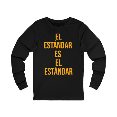 El Estándar Es El Estándar - The Standard is the Standard - Español Series Long Sleeve T-Shirt Long-sleeve Printify S Black