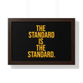 The Standard is the Standard Framed Horizontal Poster Poster Printify 24″ x 16″ Walnut 