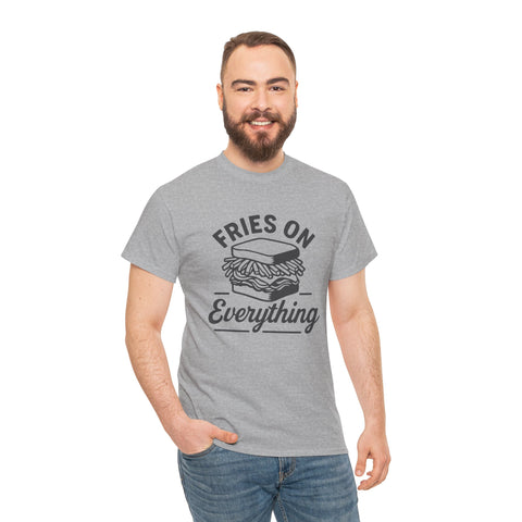 Fries on Everything - Unisex Heavy Cotton Tee