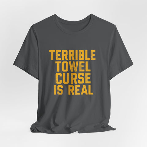 "Terrible Towel Curse Is Real" Pittsburgh Steelers Fan Tee