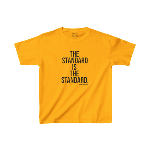 The Standard is the Standard Kids Size Heavy Cotton™ Tee