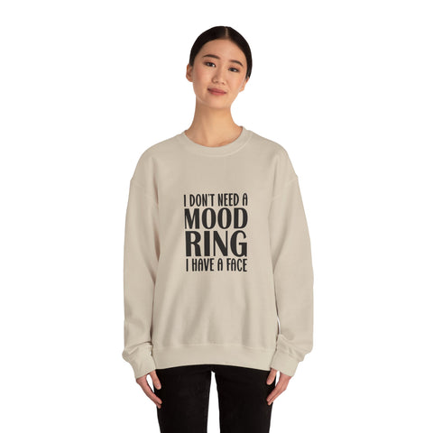 I Don't Need a Mood Ring, I Have a Face (Pittsburgh Sarcasm Series) - Heavy Blend™ Crewneck Sweatshirt