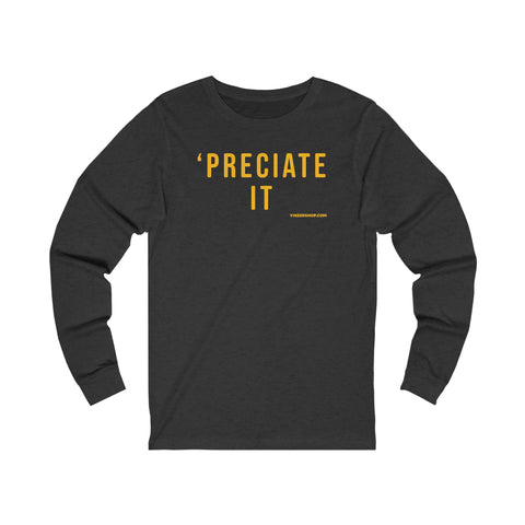 Preciate It -  Pittsburgh Culture T-Shirt - Long Sleeve Tee Long-sleeve Printify XS Dark Grey Heather 