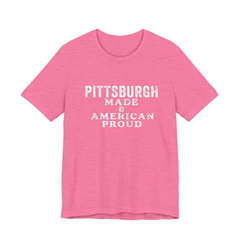 Pittsburgh Made & American Proud Tee — Retro Pride Graphic T-Shirt