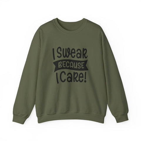 I Swear Because I Care (Pittsburgh Sarcasm Series) - Heavy Blend™ Crewneck Sweatshirt
