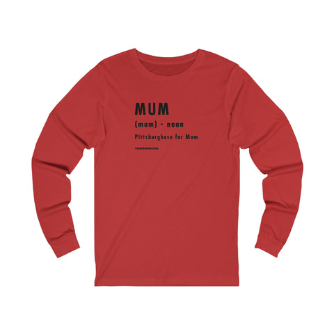 Copy of Pittsburghese Definition Series - Mum - Long Sleeve Tee Long-sleeve Printify XS Red 