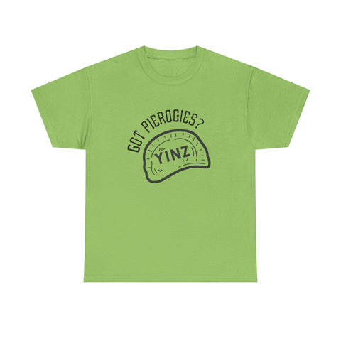 Yinz Got Pierogies? - Unisex Heavy Cotton Tee