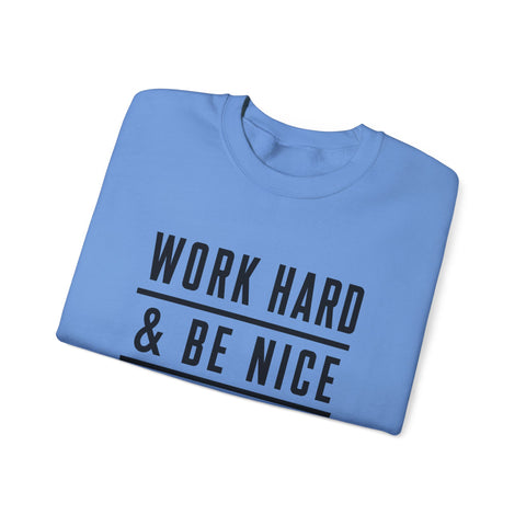 Work Hard and Be Nice to People - Gildan Heavy Blend™ Crewneck Sweatshirt