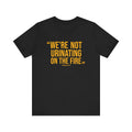 "We're Not Urinating On The Fire" - Tomlin Quote - SHORT SLEEVE TEE T-Shirt Printify Black S