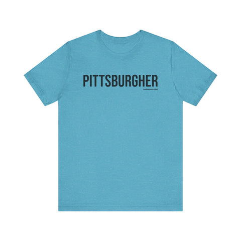 Pittsburgh PITTSBURGHER Short Sleeve T-Shirt T-Shirt Printify Heather Aqua XS 