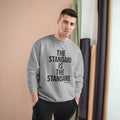 The Standard Is The Standard - Bold - Champion Crewneck Sweatshirt Sweatshirt Printify