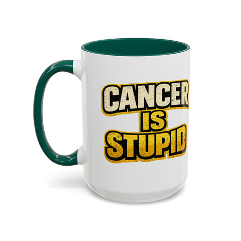 Cancer Is Stupid Coffee Mug — Bold Cancer Awareness 15oz