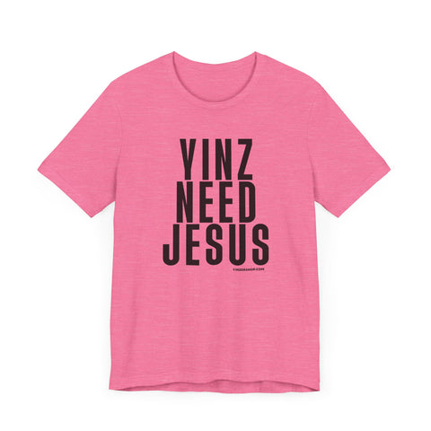 Yinz Need Jesus - Short Sleeve Tee T-Shirt Printify Heather Charity Pink XS 