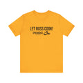 Let Russ Cook (Pierogis) - Short Sleeve Tee T-Shirt Printify Gold S 