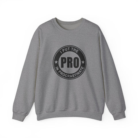 I Put the Pro in Procrastinate (Pittsburgh Sarcasm Series) - Heavy Blend™ Crewneck Sweatshirt