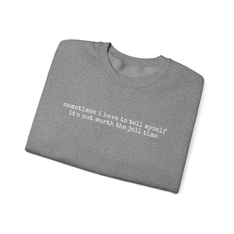 Not Worth Jail Time - Heavy Blend™ Crewneck Sweatshirt