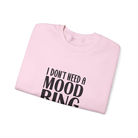 I Don't Need a Mood Ring, I Have a Face (Pittsburgh Sarcasm Series) - Heavy Blend™ Crewneck Sweatshirt