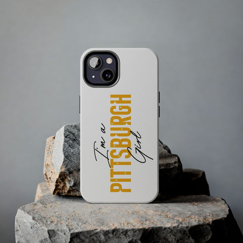 I'm a Pittsburgh Girl iPhone Phone Case Mate Tough