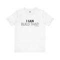Yinzer Dad - I Can Build That! - T-shirt T-Shirt Printify White S 