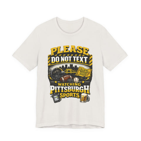Do Not Text Watching Pittsburgh Sports T-Shirt
