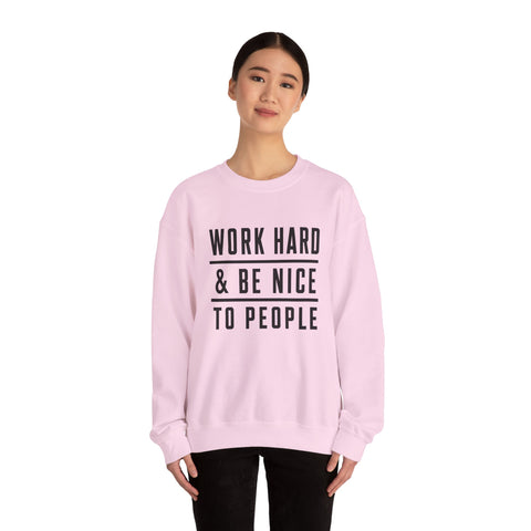 Work Hard and Be Nice to People - Gildan Heavy Blend™ Crewneck Sweatshirt