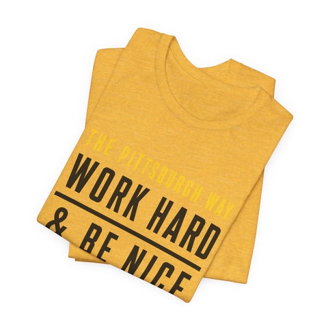 The Pittsburgh Way - Unisex Jersey Short Sleeve Tee