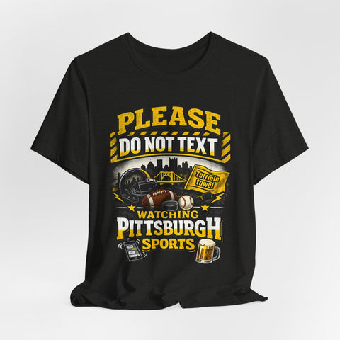 Do Not Text Watching Pittsburgh Sports T-Shirt