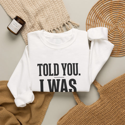 Told You I Was Busy Football Crewneck | Fantasy Football Draft Night Sweatshirt