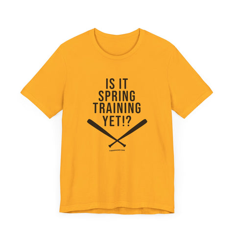 Is it Spring Trainging Yet? - Pittsburgh Baseball - Short Sleeve Shirt