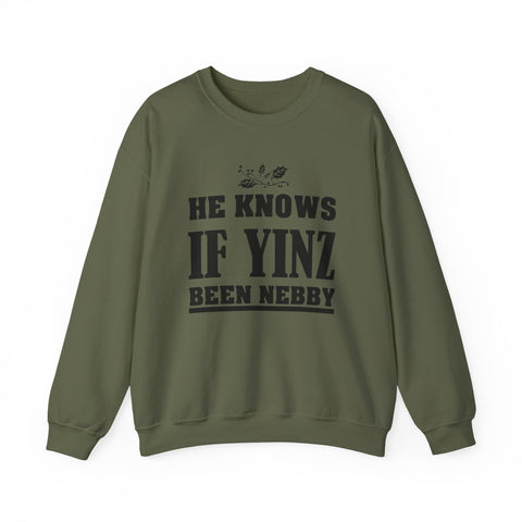 He Knows if Yinz Been Nebby - Heavy Blend™ Crewneck Sweatshirt