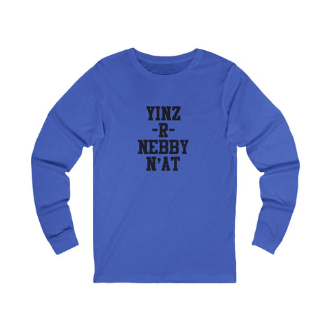 Yinz R Nebby - Unisex Long Sleeve Tee