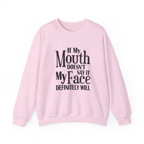 If I Don't Say It, My Face Will (Pittsburgh Sarcasm Series) - Heavy Blend™ Crewneck Sweatshirt