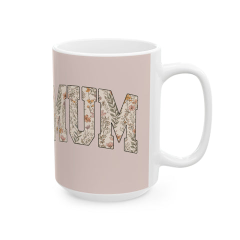 Mum (Mom) Floral Ceramic Mug — 'Love You Mum' Gift Mug for Mother's Day & New Moms (11oz/15oz)