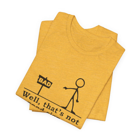 Not a Good Sign - Unisex Jersey Short Sleeve Tee