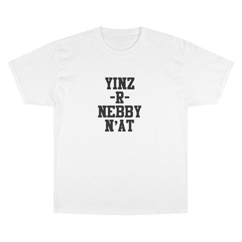 Yinz R Nebby - Champion T-Shirt