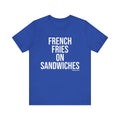 Pittsburgh FRENCH FRIES ON SANDWICHES T-Shirt - SHORT SLEEVE TEE T-Shirt Printify True Royal S