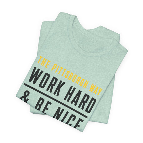 The Pittsburgh Way - Unisex Jersey Short Sleeve Tee