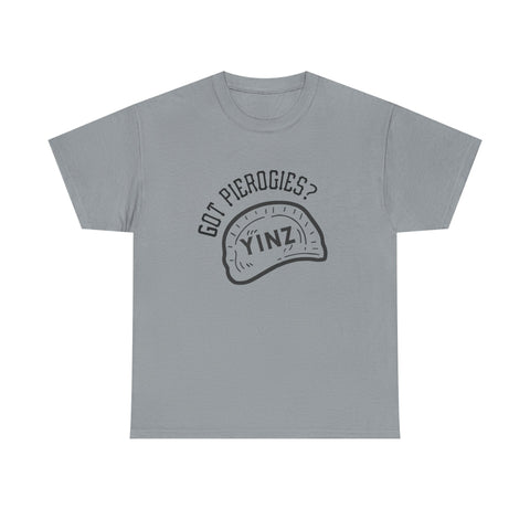 Yinz Got Pierogies? - Unisex Heavy Cotton Tee