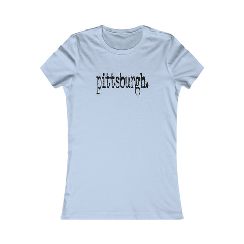 Pittsburgh Typewriter - Women's Favorite Tee