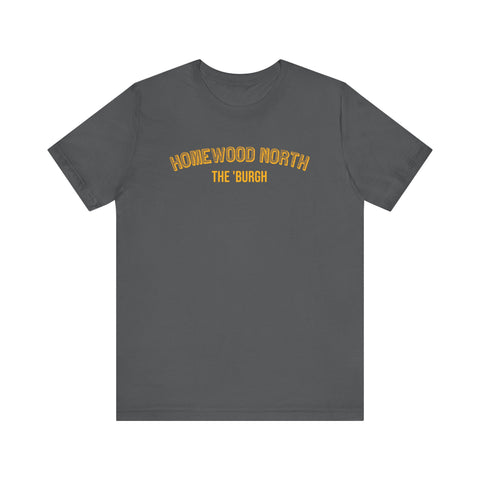 Homewood North  - The Burgh Neighborhood Series - Unisex Jersey Short Sleeve Tee T-Shirt Printify Asphalt S 