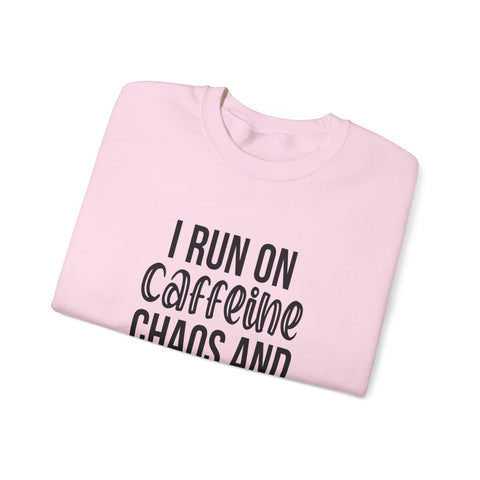 I Run on Caffeine, Chaos, and Cuss Words (Pittsburgh Sarcasm Series) - Heavy Blend™ Crewneck Sweatshirt